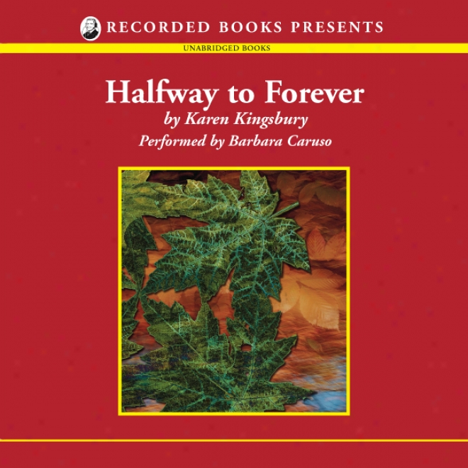 Halfway To Forever: Forever Truthful Succession #3 (unabridged)
