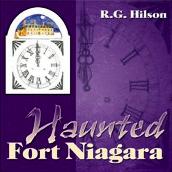 Haunted Fort Niagara (unabridged)