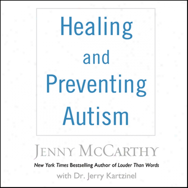 Healing And Preventing Autism: A Complete Guide (unabridged)