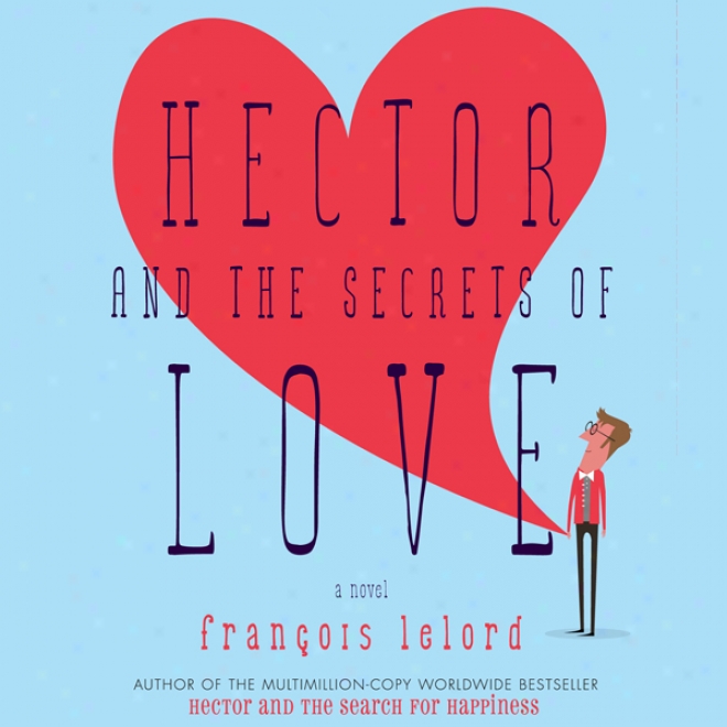 Hector And The Secrets Of Love (unaridged)