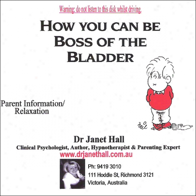 Help Your Child Be Boss Of The Bladder (parent Version)