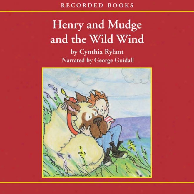 Henry And Mudge And The Wild Wind (unabridged)
