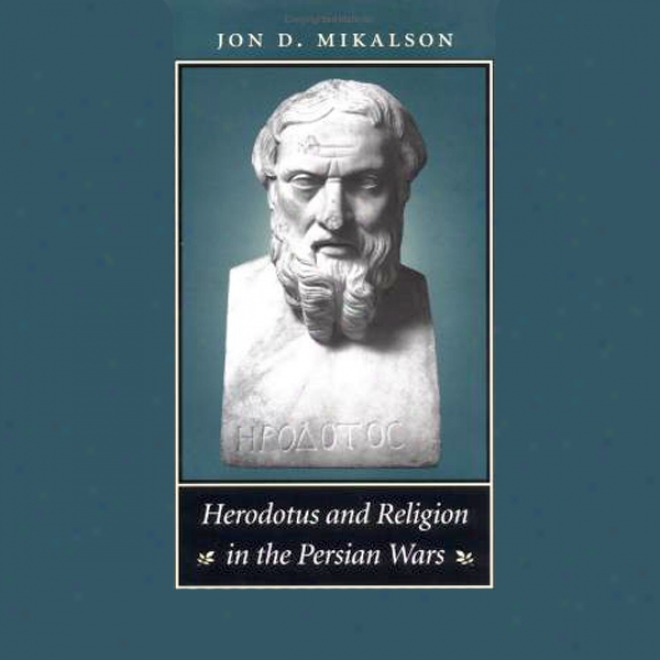 Herodotus And Religion In The Persian Wars (unabridged)