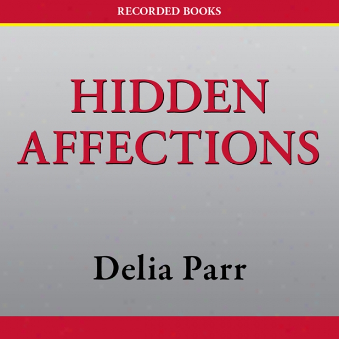 Hidden Affections (unabridged)