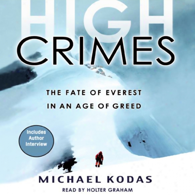 High Crimes: The Fate Of Everest In An Duration of existence Of Greed