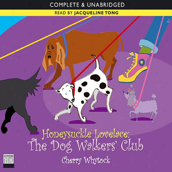 Honeysuuckle Lovelace: The Dog Walkers' Club (unabridged)