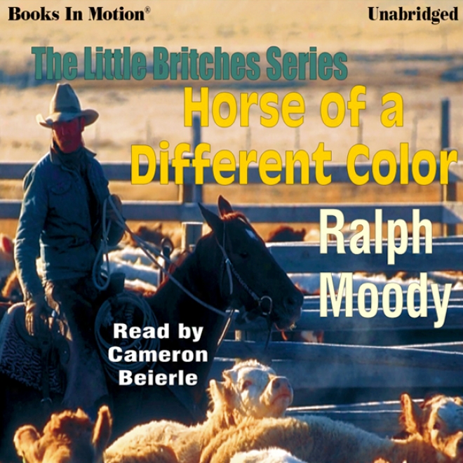 Horse Of A Different Color: Little Britches #8 (unabridged)