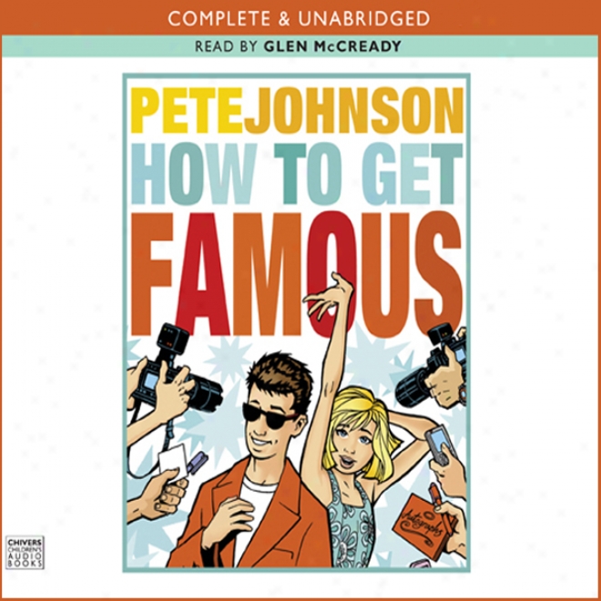 How To Get Famous (unabridged)