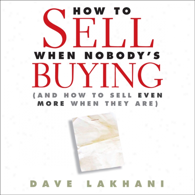 How To Vend When Nobody Is Buying: And How To Sell Even More When They Are (unabridged)