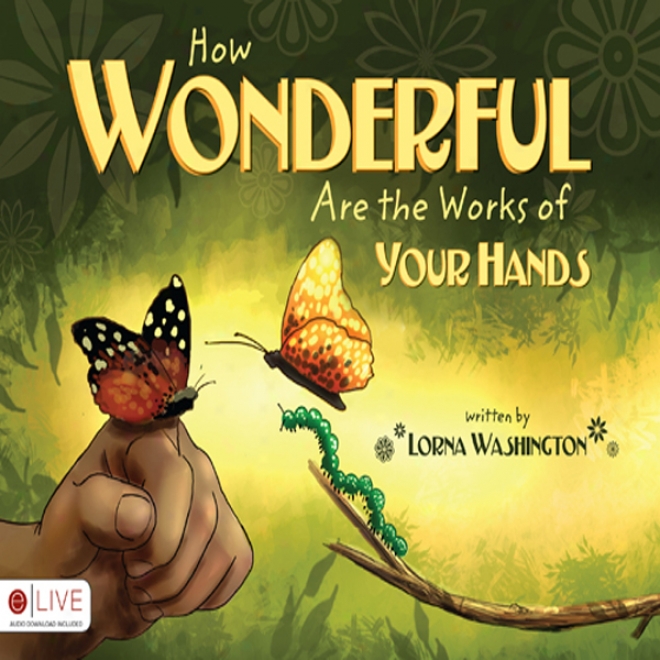 How Wonderful Are The Works Of Your Hands (unabridged)