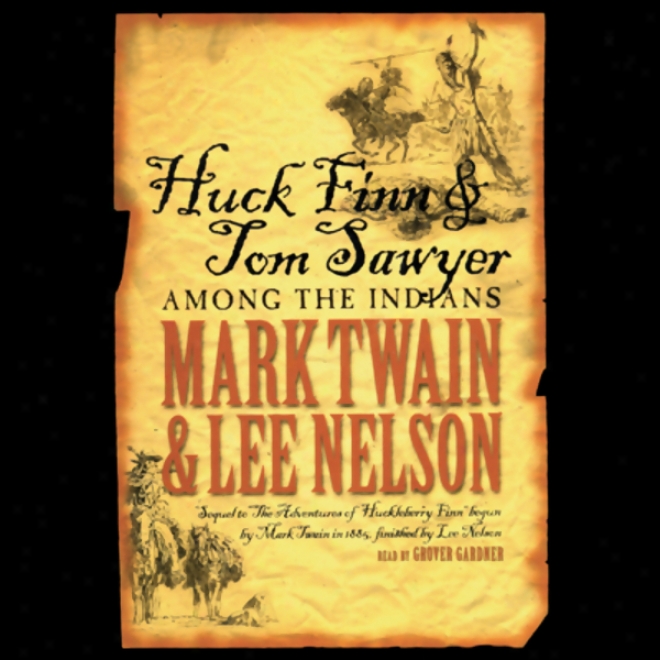 Huck Finn And Tom Sawyer Among The Indians (unabridged)