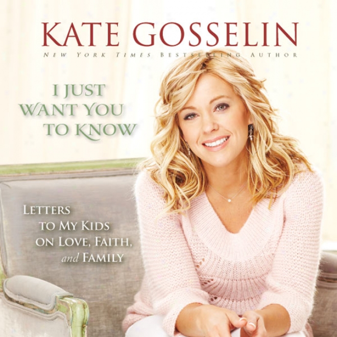 I Exactly Want You To Know: Letters To My Kids On Love, Faith, Anf Family (unabridged)