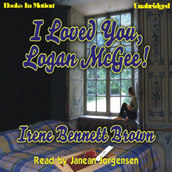 I Loved You, Logan Mcgee (unabridged)