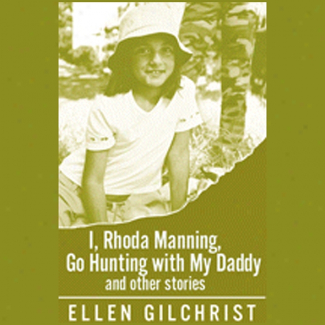 I, Rhoda Manning, Go Hunting With My Daddy (unabridged)