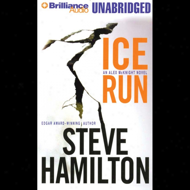 Ice Run: Alex Mcknight Mystery #6 (unabridged)