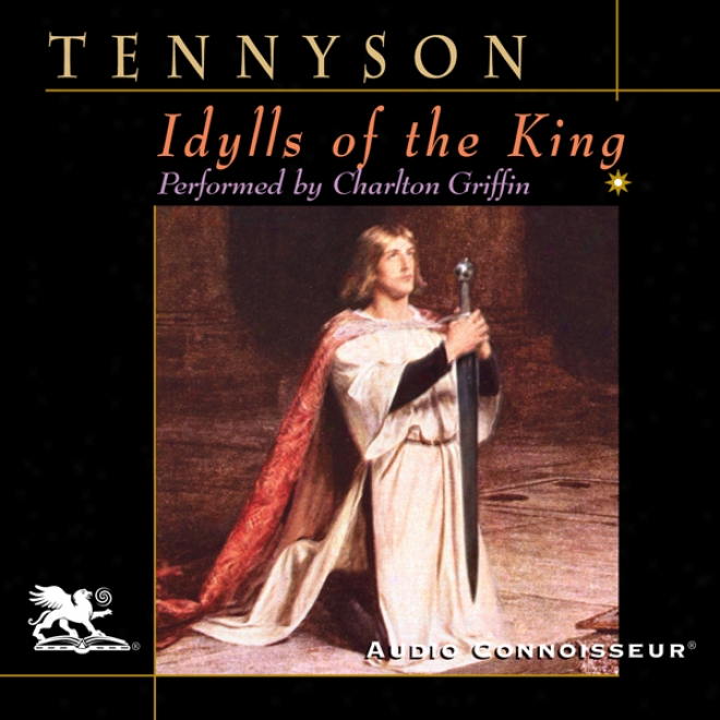 Idylls Of The King (unabridged)