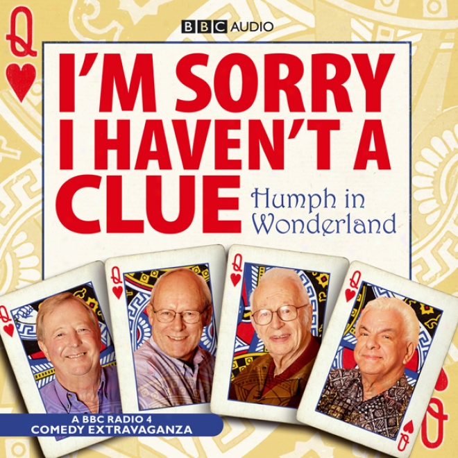 I'm Sorry I Haven't A Clue: Humph In Wonderland (unabridged)