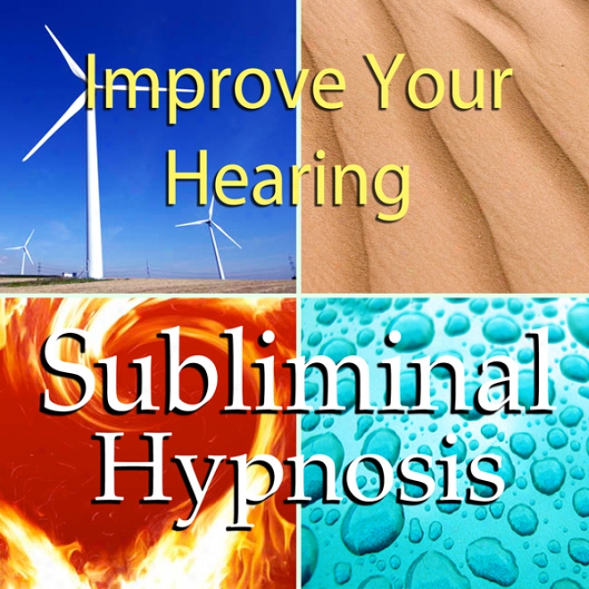 Improve Your Hearing Subliminal Affirmations: Privation Of Hearing & Tinnitus, Solfeggio Tones, Binaural Beats, Self Help Meditation Hypnosis