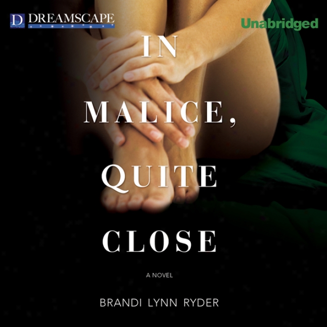 In Malice, Quite Close (unabridged)