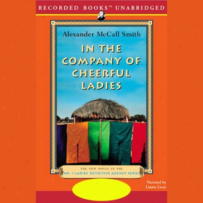 In The Company Of Cheerful Ladies: The Not at all. 1 Ladies' Detective Agency (unabridged)