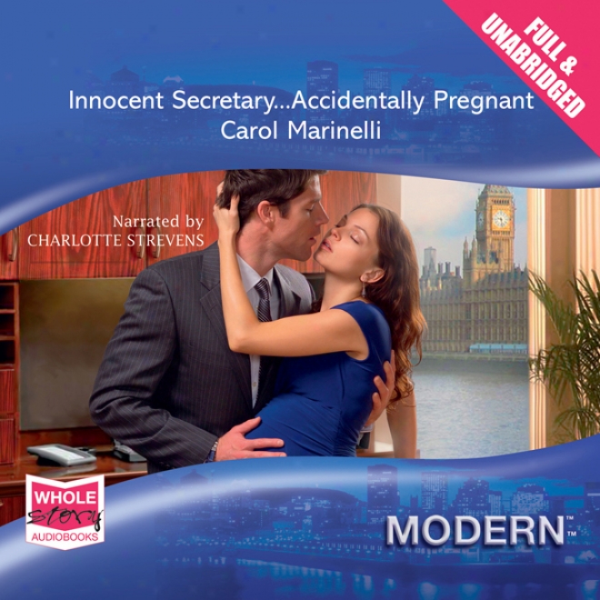 Innnocent Secretary... Accifentally Pregnant (unabridged)