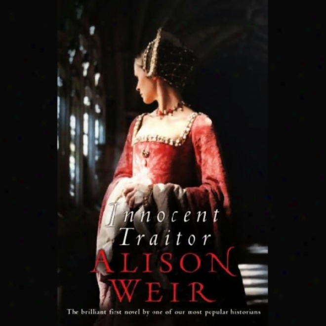 Innocent Traitor: A New Of Lzdy Jane Grey (unabridged)