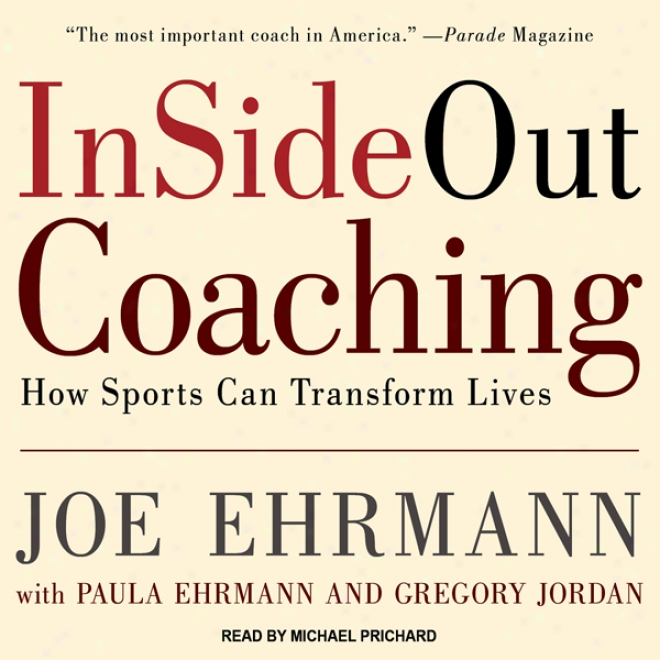 Insideout Coaching: How Sports Can Transfigure Lives u(nabridged)