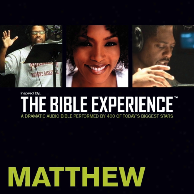 Inspired By...the Bible Experience: Matthew (unabridged)
