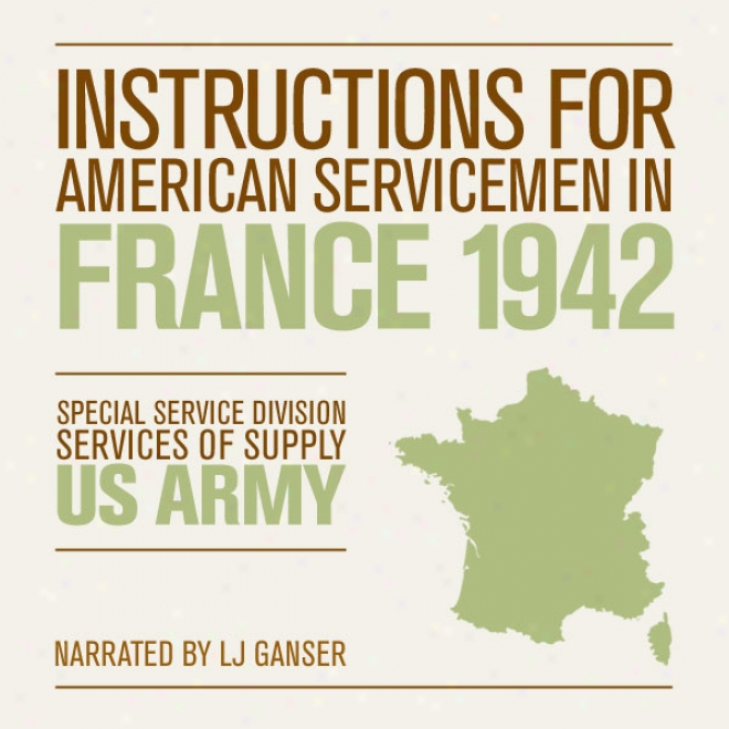 Instructions Against American Servicemen In France 1942 (unabridged)