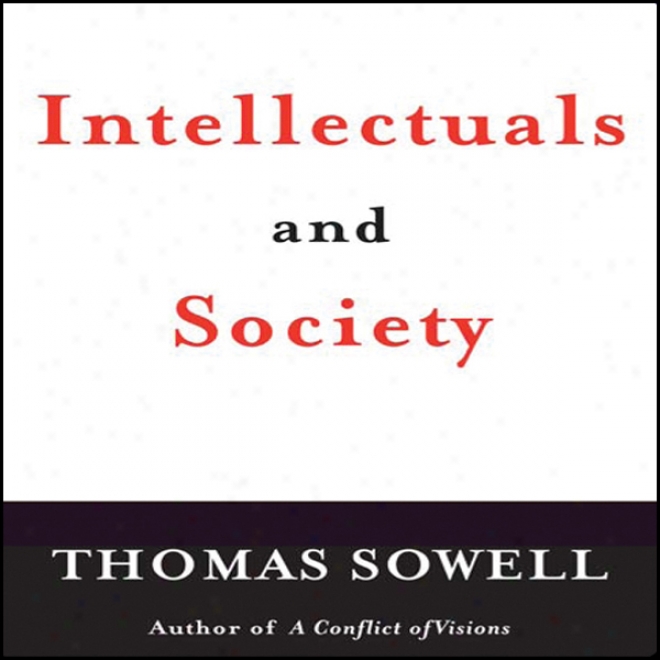 Intellectuals And Society (unabridged)