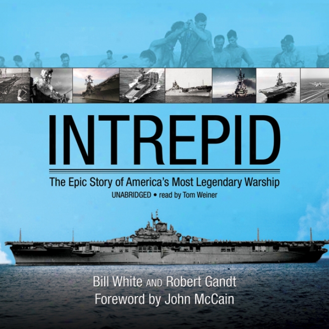 Intrepid: The Epic Story Of America's Most Legendary Warship (unabridged)