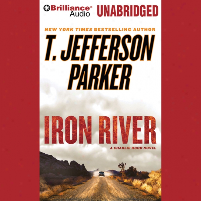 Iron River: A Charlie Hood Novel #3 (unabridged)