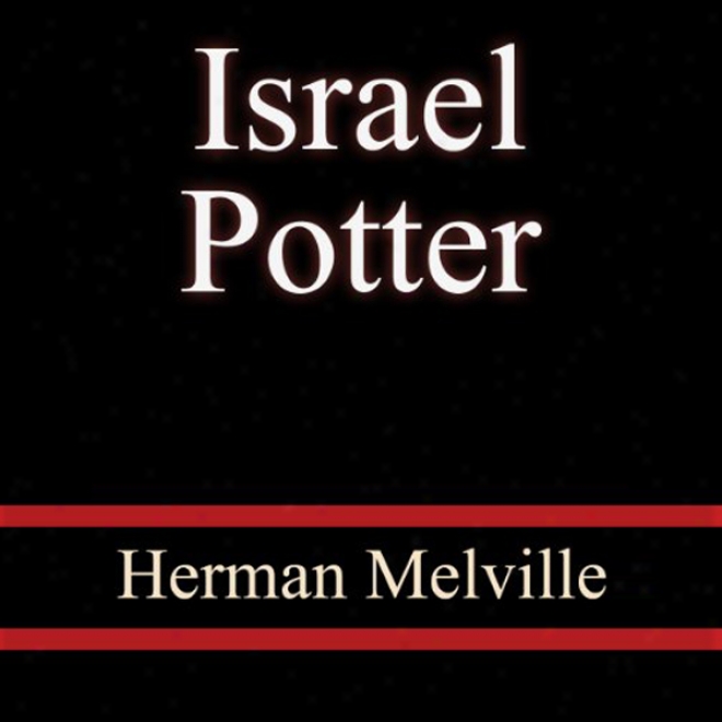 Israel Potter (unabridged)