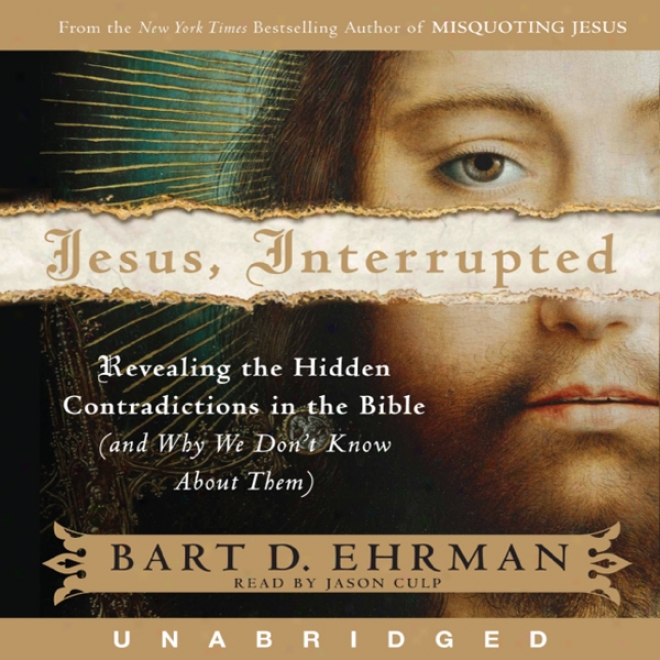 Jesus, Interrupted: Revealing The Hidden Contradictions In The Bible (unabridged)