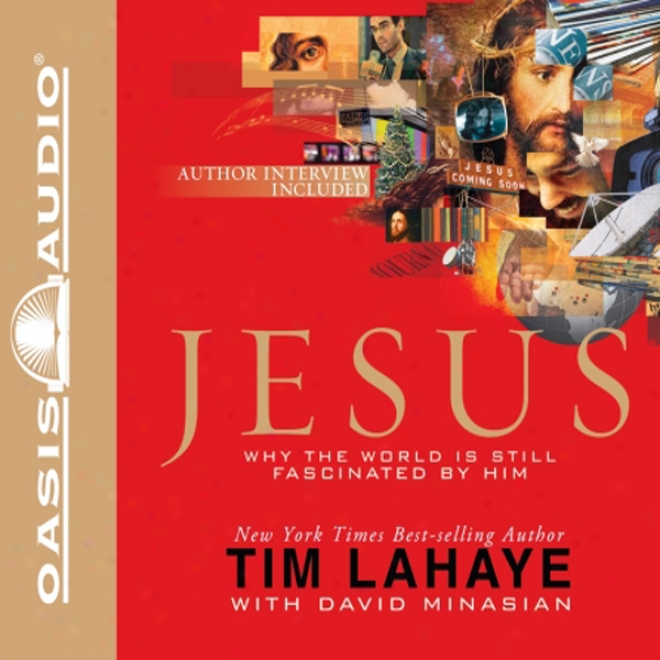 Jesus: Why The World Is Still Fascinated By Him (unabridged)