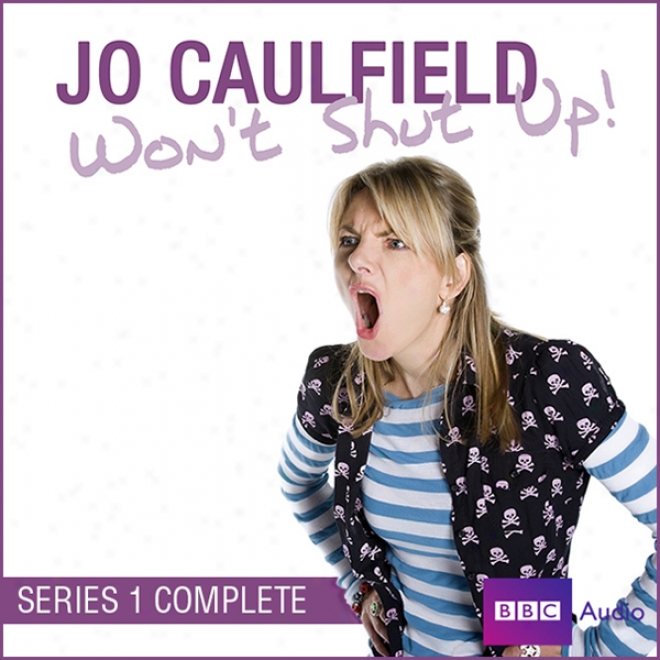 Jo Caulfield Won't Shut Up: Series 1