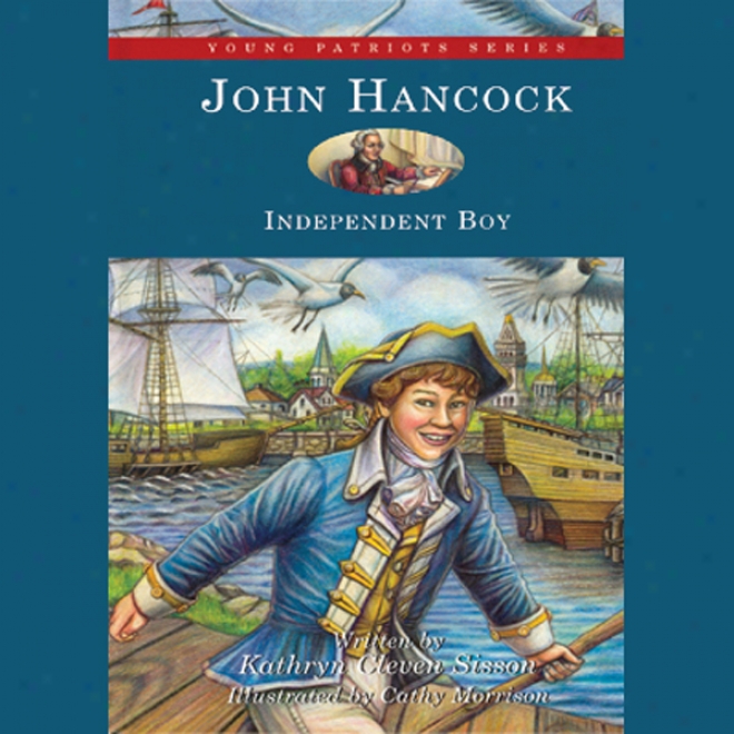 John Hancock: Independeny Lad (unabridged)