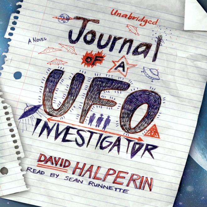 Journal Of A Ufo Investigator: A Novel (unabridged)