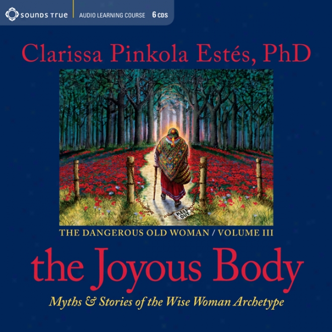 Joyous Company: Myths And Stories Of The Wise Woman Archetype