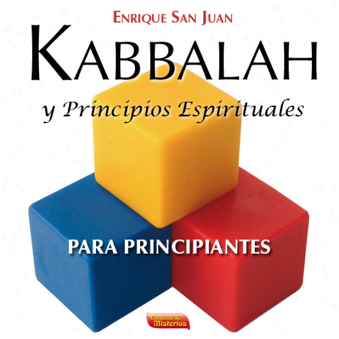 Kabbalah Y Principios Espirituales Para Principiantes: La Linea Basica De Ense?anza Y Sus Frutos (unabridged)