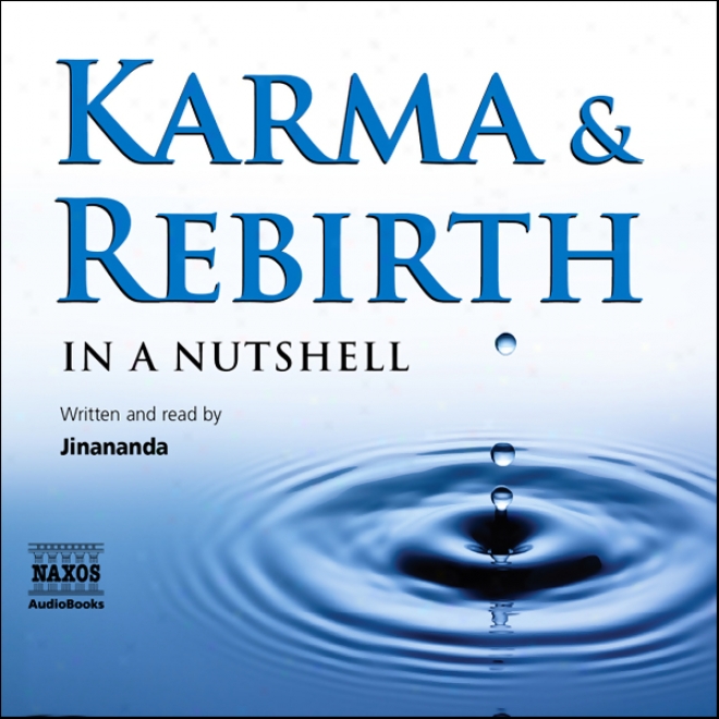 Karma And Rebirth  -  In A Nutshell (unabridged)