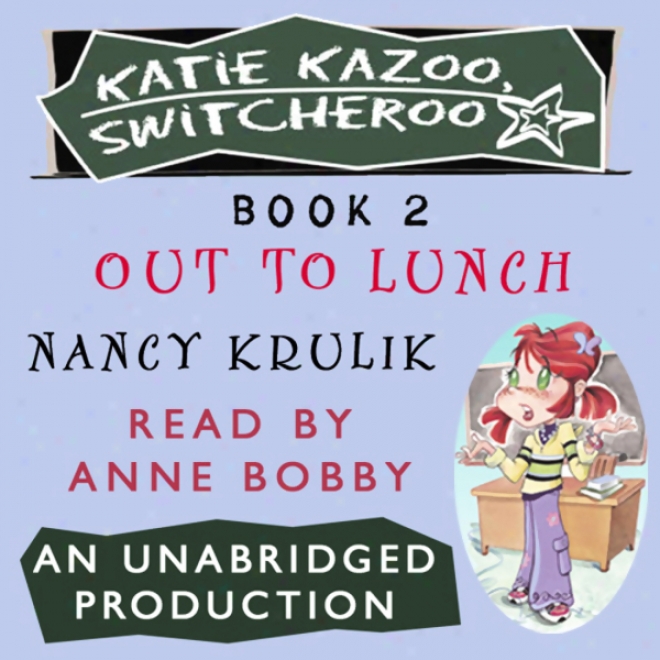 Katie Kazoo, Switcheroo #2: Finished To Lunch (unabridhed)