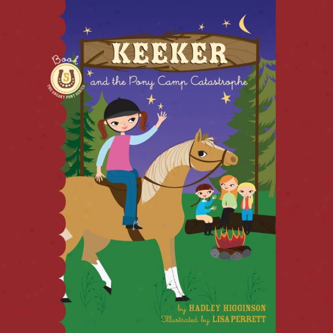 Keeker And The Pony Camp Catsstrophe: The Sneaky Pony Succession, Book 5 (unabridged)