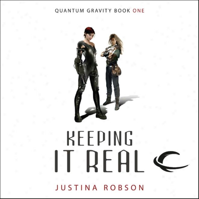 Keeping It Real: Quantum Gravity, Book 1 (unabridged)