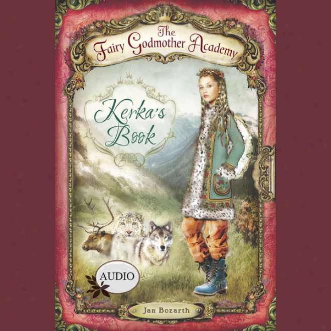 Kerka's Book: The Fay Godmother Academy, Book 2 (unabridged)