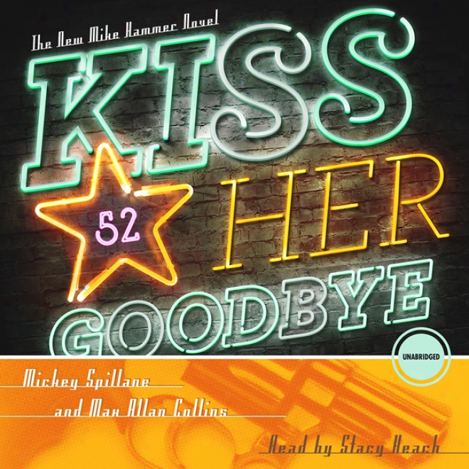 Caress with the lips Her Goodbye: A Mike Hammer Novel (unabridged)