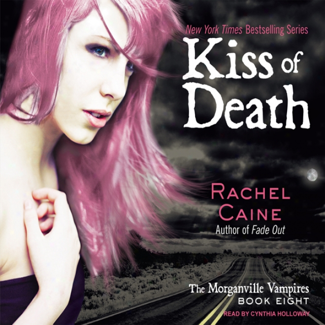 Kiss Of Death: Morganville Vampires, Book 8 (unabridged)