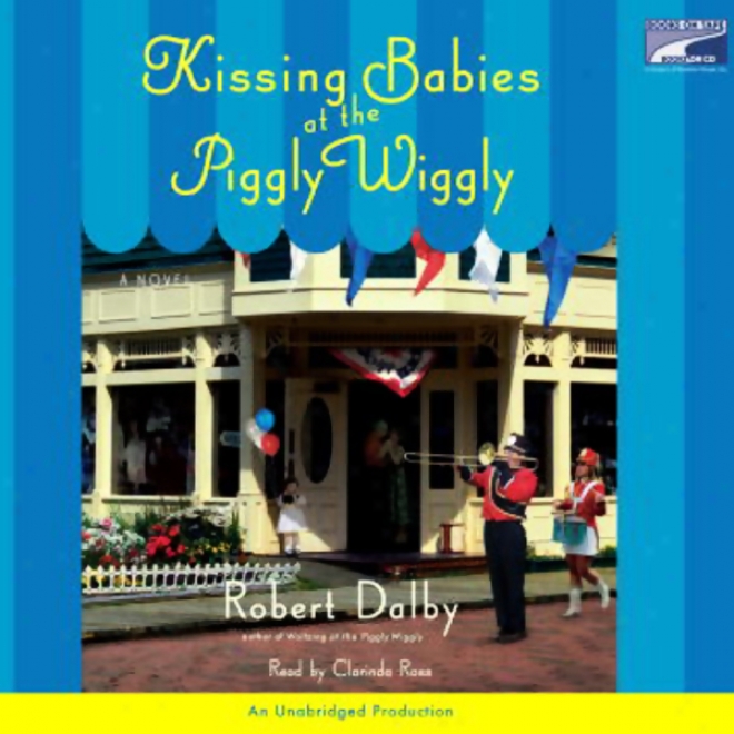 Kissing Babies At The Piggly Wiggly (umabridged)