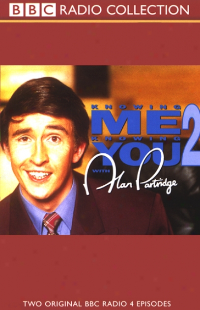 Expressive Me, Knowing You With Alan Partridge: Volume 2