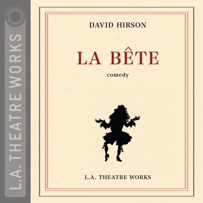 La Bete (dramatized)